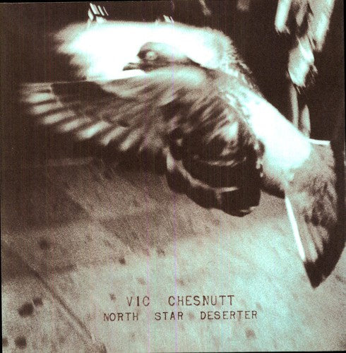 Vic Chesnutt: North Star Deserter [VINYL]