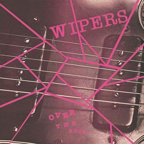 Wipers: Over The Edge [VINYL]