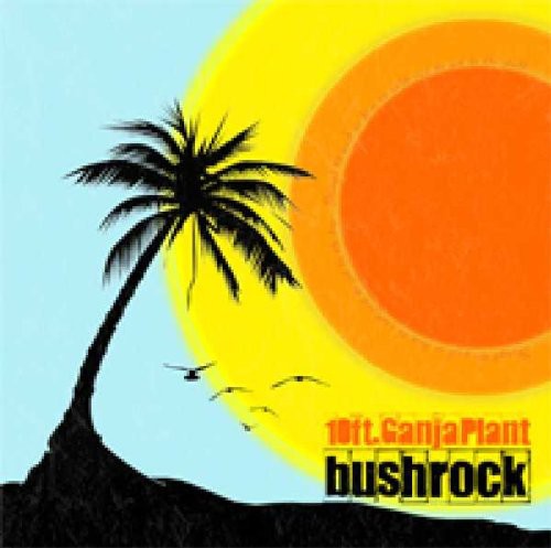 10 Ft. Ganja Plant: Bush Rock [VINYL]