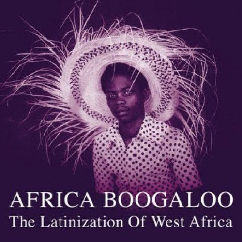 Various Artists: Africa Boogaloo: Latinization Of West Africa [VINYL]