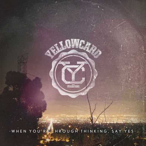Yellowcard: When You're Through Thinking, Say Yes [VINYL]