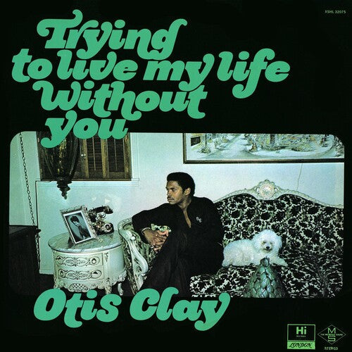 Otis Clay: Trying to Live My Life Without You [VINYL]