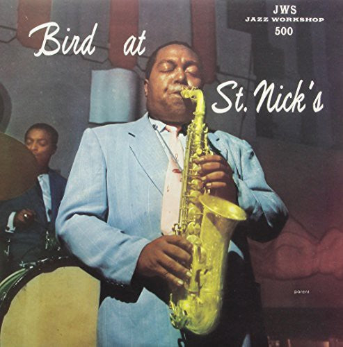 Charlie Parker: Bird at St. Nicks [VINYL]