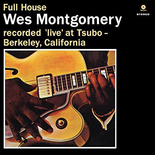 Wes Montgomery: Full House [VINYL]