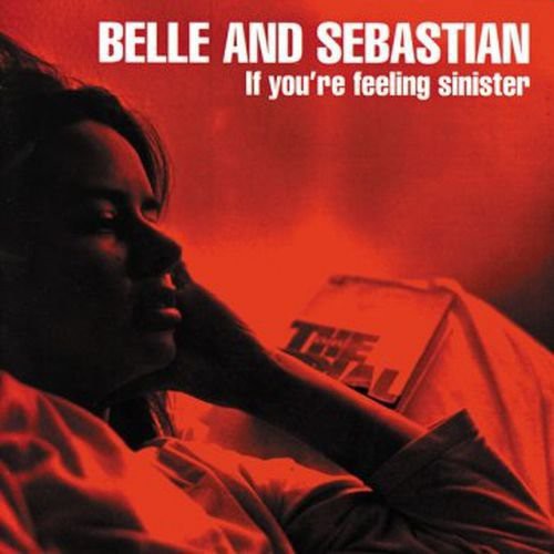 Belle and Sebastian: If You're Feeling Sinister [VINYL]