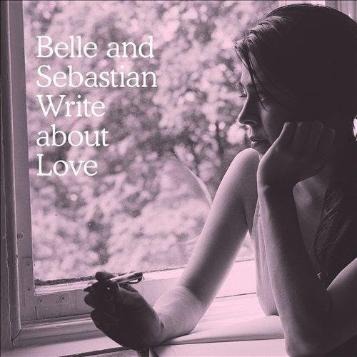 Belle and Sebastian: Write About Love [VINYL]