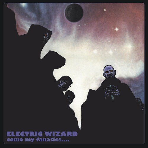 Electric Wizard: Come My Fanatics