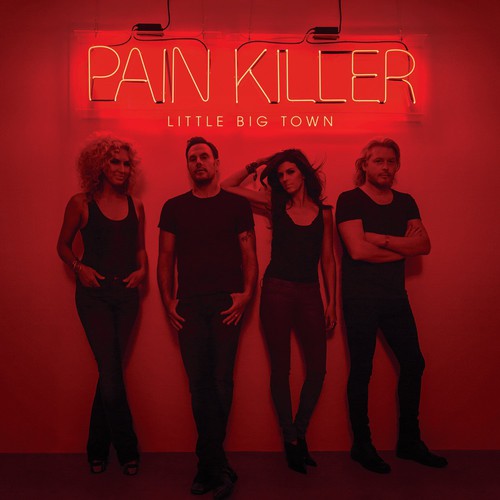 Little Big Town: Pain Killer [VINYL]