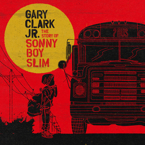 Gary Clark Jr.: Story of Sonny Boy Slim [VINYL]