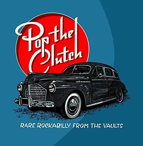 Various Artists: Pop The Clutch: Obscure Rockabilly From The Vaults [VINYL]