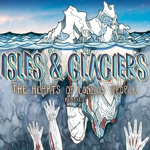 Isles & Glaciers: Hearts of Lonely People [VINYL]