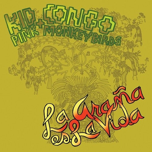Kid Congo & the Pink Monkey Birds: La Arana Es la Vida [VINYL]