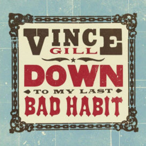 Vince Gill: Down To My Last Bad Habit [VINYL]