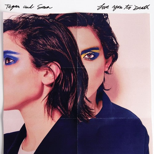 Tegan & Sara: Love You To Death [VINYL]