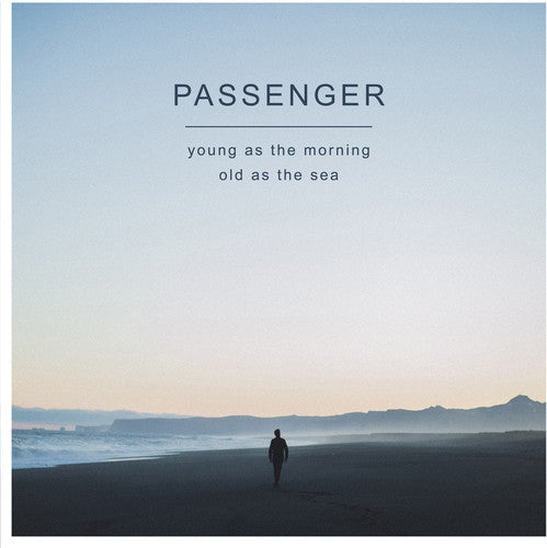 Passenger: Young as the Morning Old as the Sea [VINYL]
