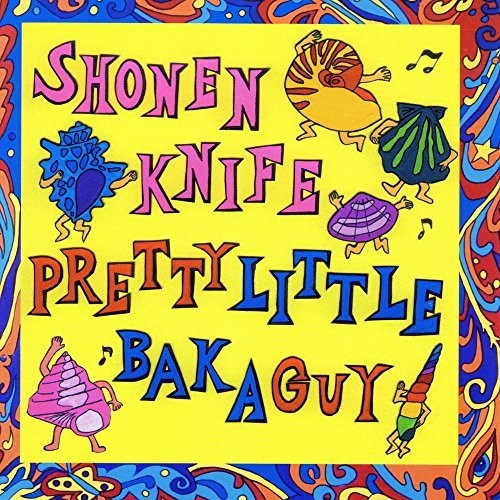 Shonen Knife: Pretty Little Baka Guy [VINYL]