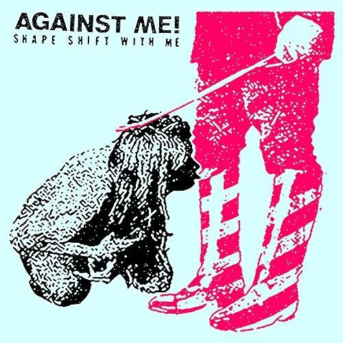 Against Me: Shape Shift With Me [VINYL]