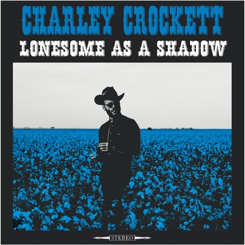 Charley Crockett: Lonesome As A Shadow [VINYL]
