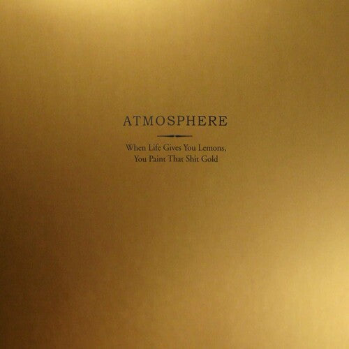 Atmosphere: When Life Gives You Lemons You Paint That Shit Gold [VINYL]