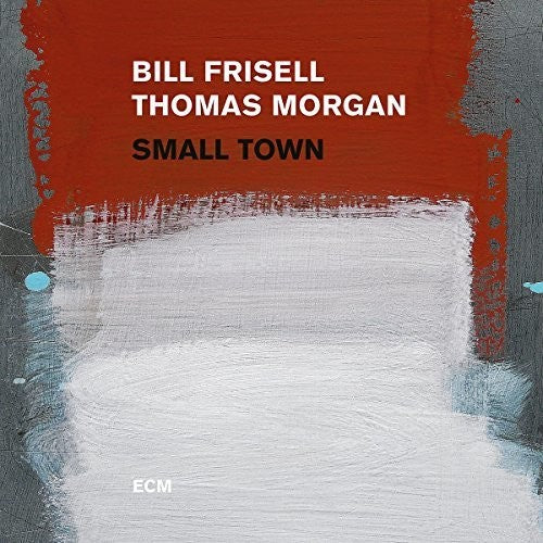 Frisell, Bill / Morgan, Thomas: Small Town [VINYL]