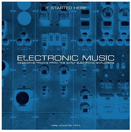 Various Artists: Electronic Music It Started Here / Various [VINYL]