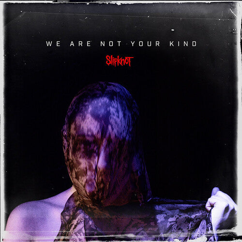 Slipknot: We Are Not Your Kind [VINYL]