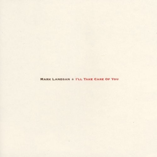Mark Lanegan: I'll Take Care Of You [VINYL]