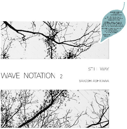 Satoshi Ashikawa: Still Way (Wave Notation 2) [VINYL]