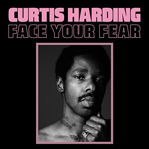 Curtis Harding: Face Your Fear [VINYL]