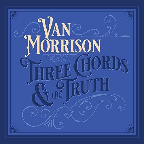 Van Morrison: Three Chords And The Truth [VINYL]