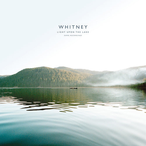Whitney: Light Upon The Lake: Demo Recordings [VINYL]