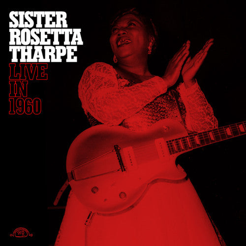 Rosetta Sister Tharpe: Sister Rosetta Tharpe Live In 1960 [VINYL]