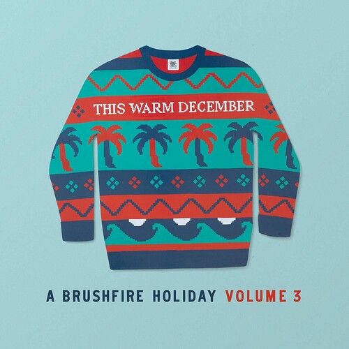 Various Artists: This Warm December, A Brushfire Volume. 3 [VINYL]