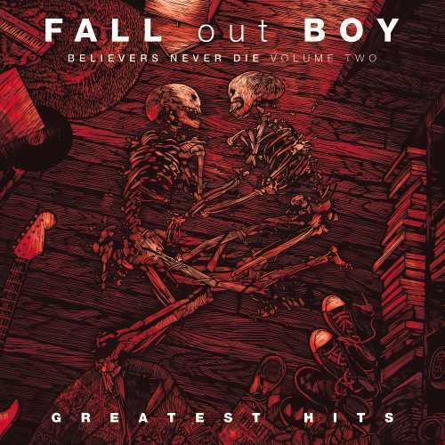 Fall Out Boy: Believers Never Die, Vol. 2 [VINYL]