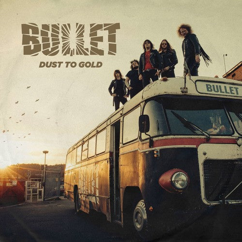 Bullet: Dust To Gold [VINYL]