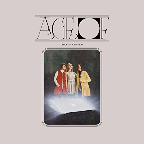 Oneohtrix Point Never: Age Of [VINYL]