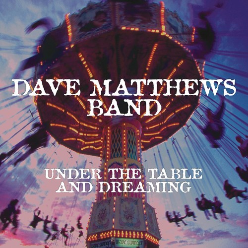 Dave Matthews Band: Under The Table And Dreaming - [ VINYL LP ]