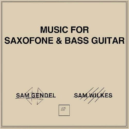 Gendel, Sam / Wilkes, Sam: Music For Saxofone & Bass Guitar [VINYL]