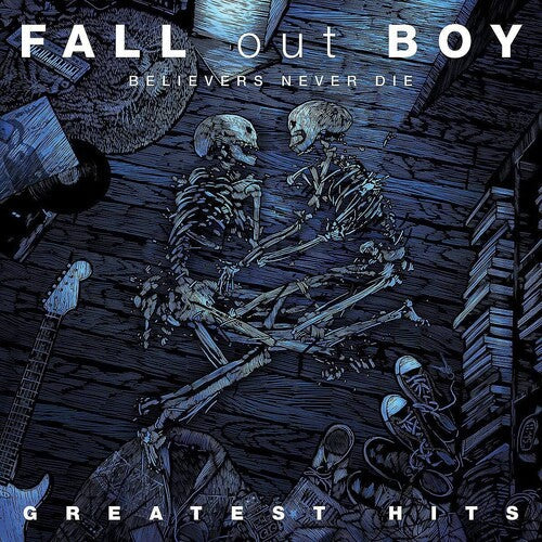 Fall Out Boy: Believers Never Die [VINYL]