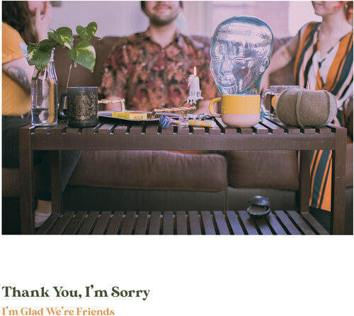 Thank You I'm Sorry: I'm Glad We're Friends (Olive In Gold Vinyl) [VINYL]