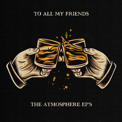 Atmosphere: To All My Friends, Blood Makes The Blade Holy: The Atmosphere EP's [VINYL]
