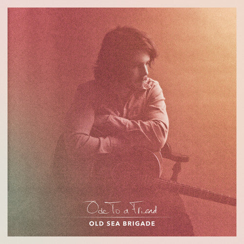 Old Sea Brigade: Ode to a Friend [VINYL]