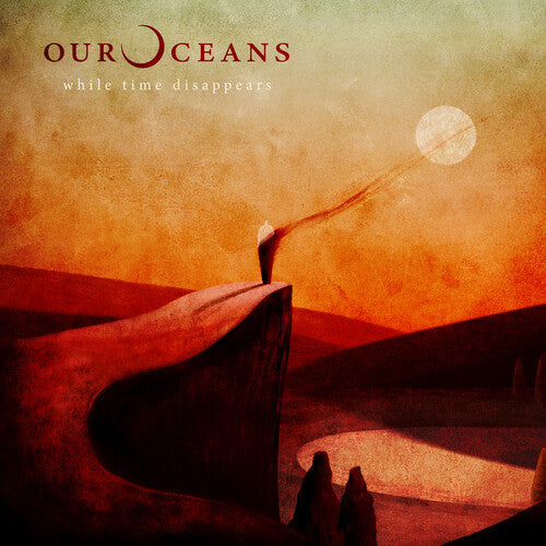 Our Oceans: While Time Disappears [VINYL]