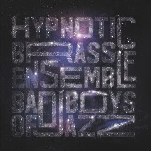 Hypnotic Brass Ensemble: Bad Boys of Jazz