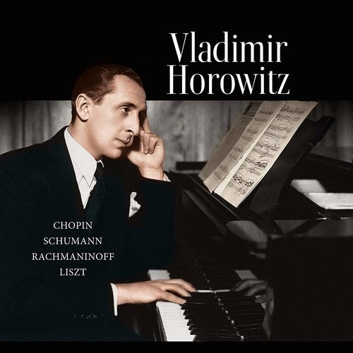 Vladimir Horowitz: Chopin / Schumann / Rachmaninoff / Liszt [VINYL]