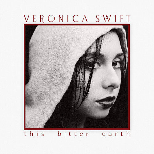 Veronica Swift: This Bitter Earth [VINYL]