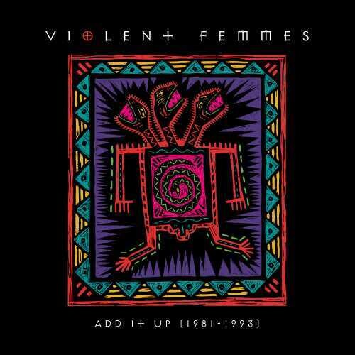 Violent Femmes: Add It Up (1981-1993) [VINYL]