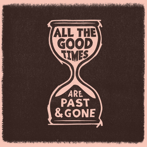 Welch, Gillian / Rawlings, David: All The Good Times [VINYL]