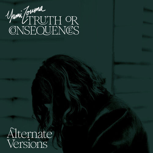 Yumi Zouma: Truth Or Consequences - Alternate Versions [VINYL]