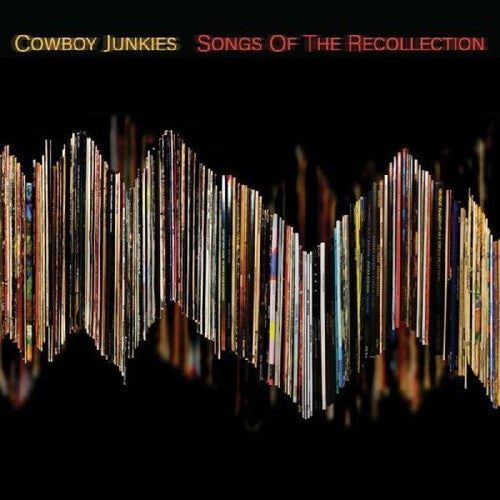 Cowboy Junkies: Songs Of The Recollection [VINYL]